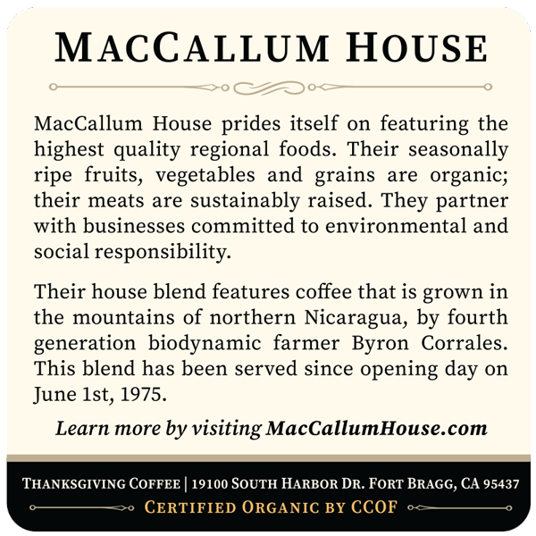 Dark roast coffee bag labeled MacCallum House Blend by Thanksgiving Coffee Company, featuring a detailed label design.