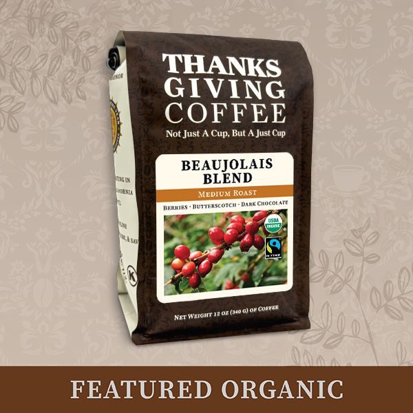 Featured organic Beaujolais Blend medium roast coffee bag from Thanksgiving Coffee Company, showcasing the packaging.