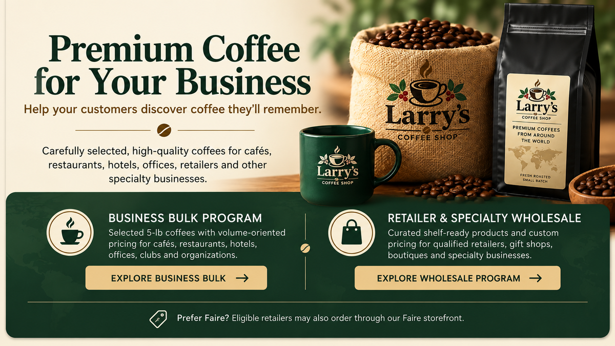 Larry's Coffee Shop Business Bulk and Retailer Specialty Wholesale program banner